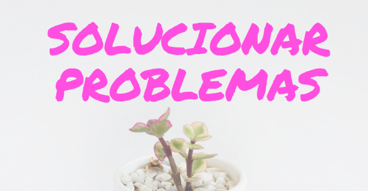 Como solucionar cualquier problema